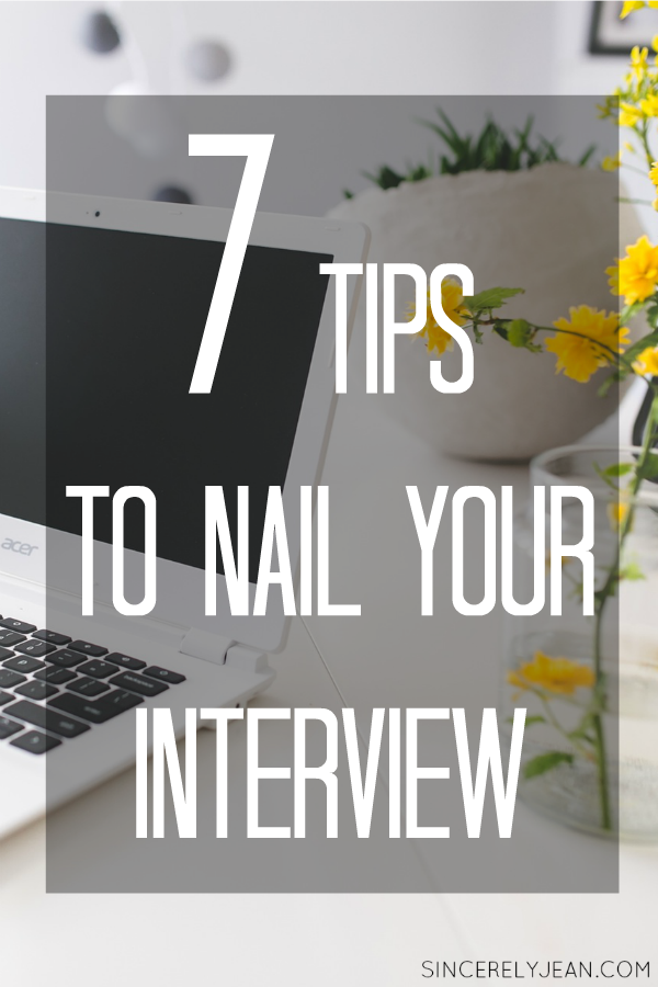 7 tips to nail your interview | www.sincerelyjean.com